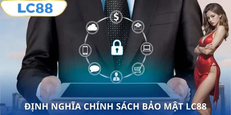 chinh-sach-bao-mat-lc88-gioi-thieu