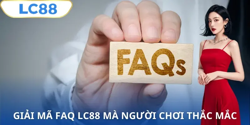 giai-ma-faq-lc88-tong-hop