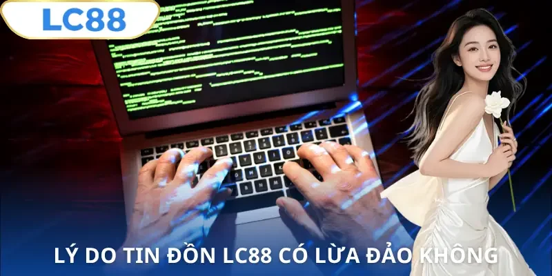 lc88co-lua-dao-khong-ly-do