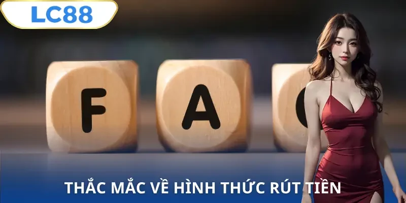 rut-tien-lc88-faq