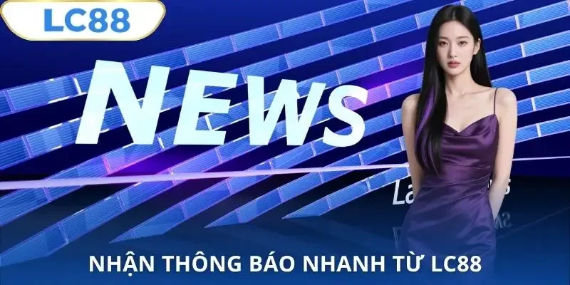 tin-tuc-lc88-bat-thong-bao