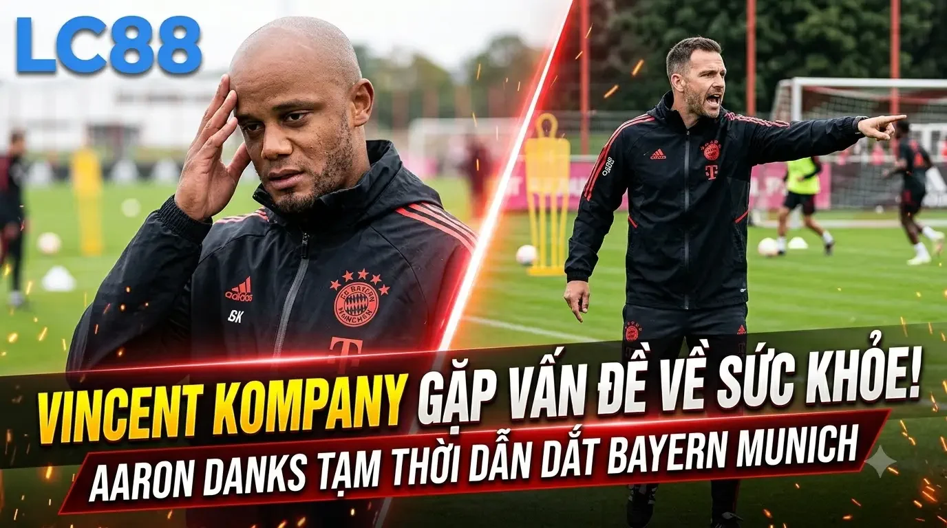 lc88 cap nhat moi nhat chuyen gi da xay ra voi vincent kompany